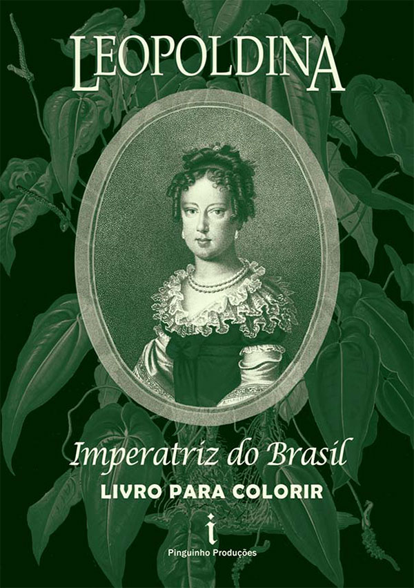 Leopoldina: Imperatriz do Brasil